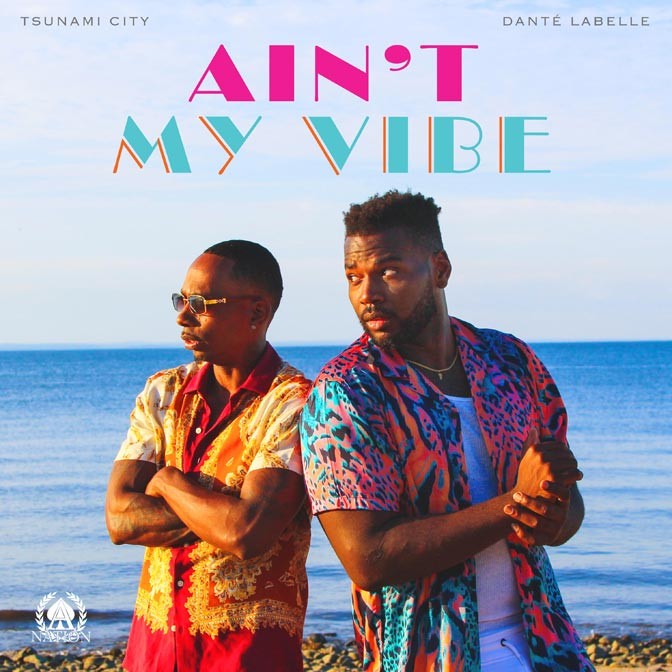 Video: Danté LaBelle Ft. Tsunami City – Ain’t My Vibe
