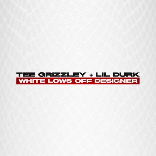 Tee Grizzley Ft. Lil Durk – White Lows Off Designer
