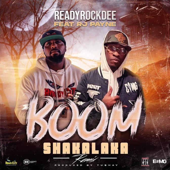 ReadyRockDee Ft. RJ Payne – Boom Shakalaka (Remix)