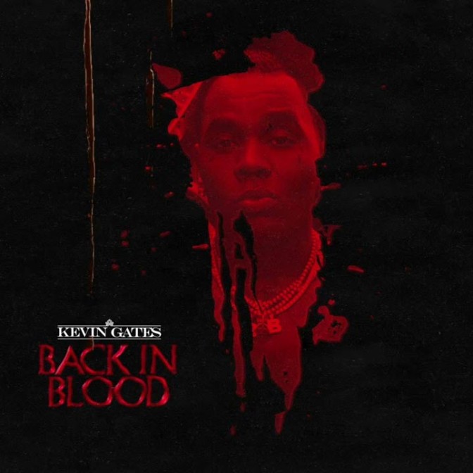 Kevin Gates – Back In Blood (Freestyle)
