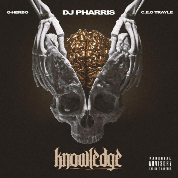 DJ Pharris Ft. G Herbo & CEO Trayle – Knowledge