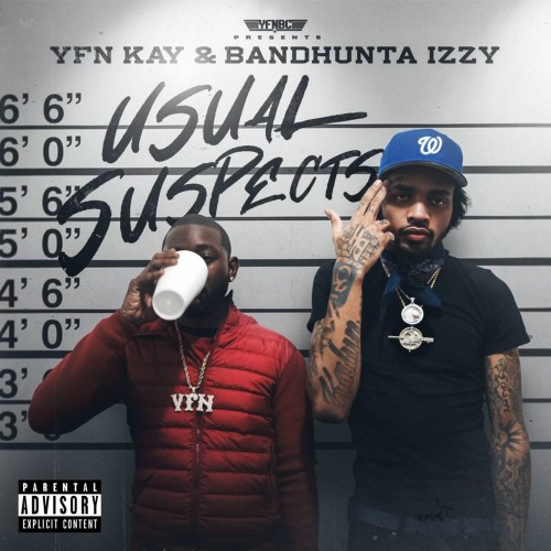 YFN Kay & Bandhunta Izzy – Usual Suspects [Mixtape]