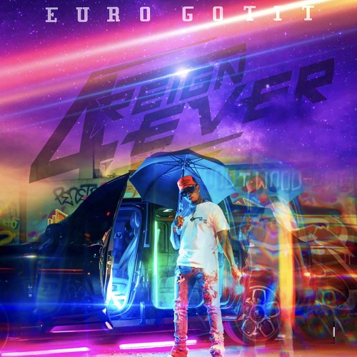 Euro Gotit – 4Reign 4Ever [Mixtape]