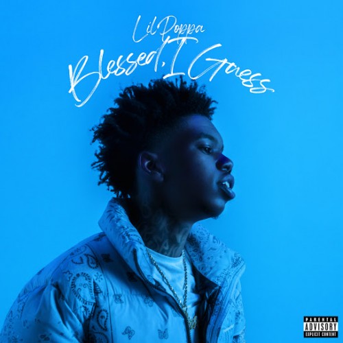 Lil Poppa – Blessed, I Guess [Album Stream]