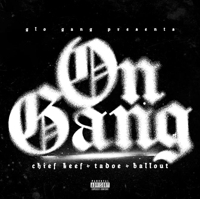 Chief Keef, Tadoe & Ballout – On Gang