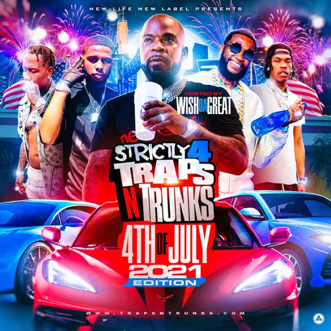 Strictly 4 The Traps N Trunks (4th Of July 2021 Edition) [Mixtape]