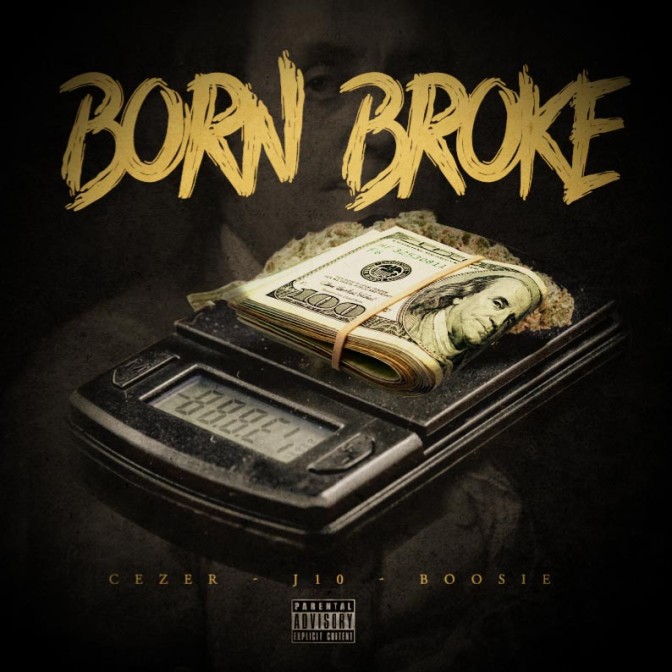Cezer Ft. Boosie Badazz & J10 – Born Broke