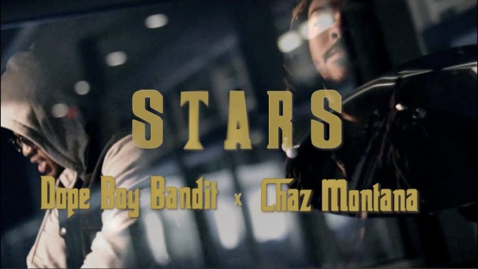 Video: Dope Boy Bandit Ft. Chaz Montana – Stars