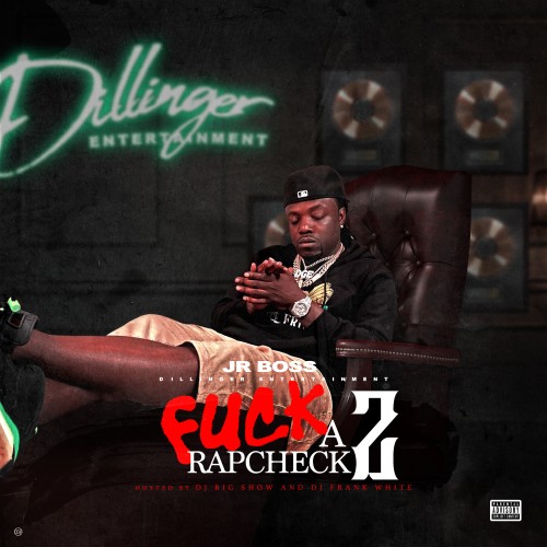 Jr. Boss – Fuck A Rap Check 2 [Mixtape]