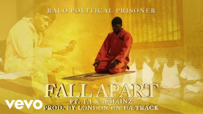 Ralo Ft. T.I. & 2 Chainz – Fall Apart