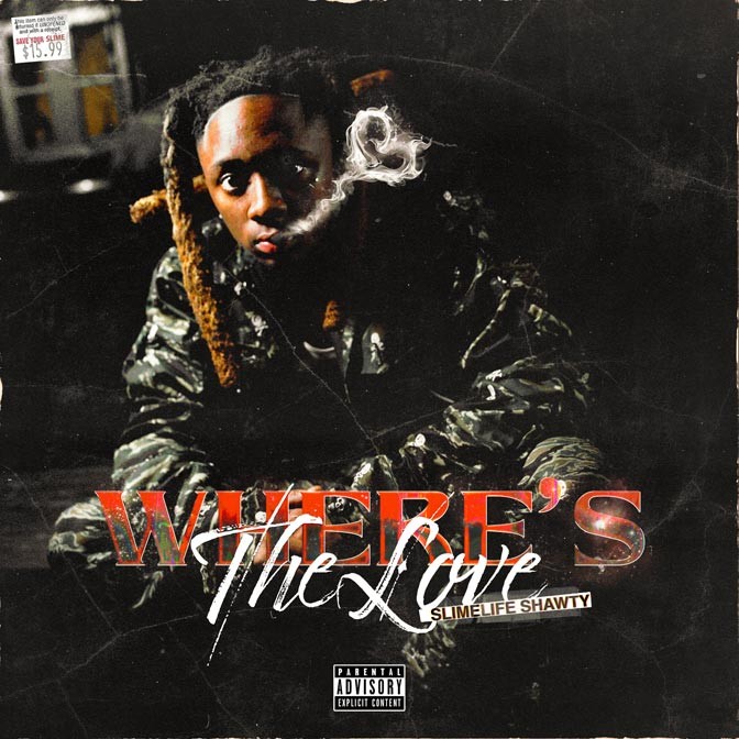 Slimelife Shawty – Where’s The Love