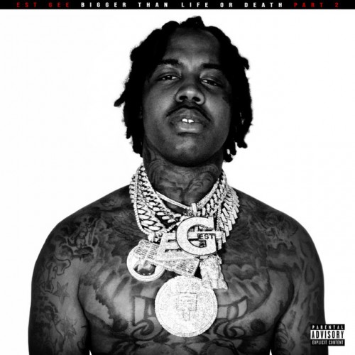 EST Gee – Bigger Than Life Or Death 2 [Album Stream]