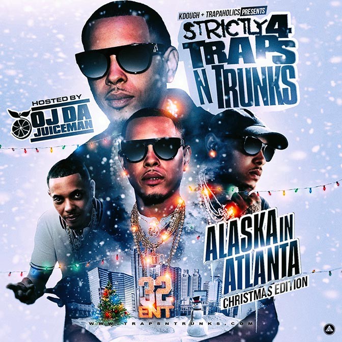 Strictly 4 The Traps N Trunks: Alaska N Atlanta (Christmas Edition)