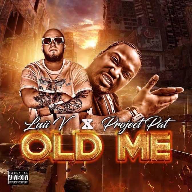 Luii V Ft. Project Pat – Old Me
