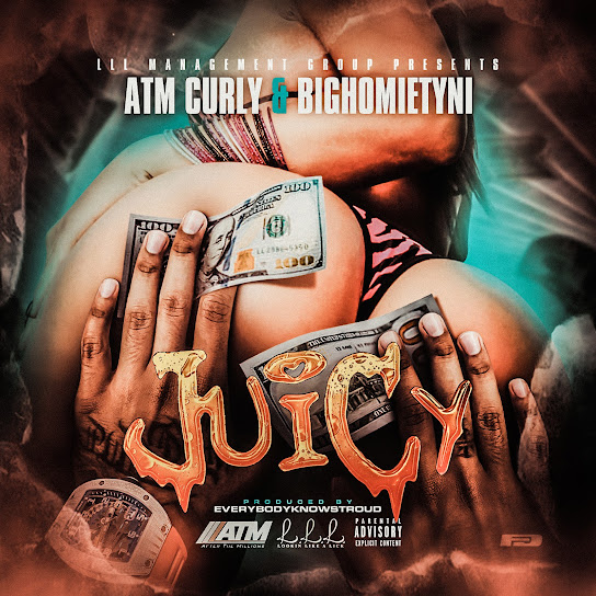 ATM Curly Ft. Big Homie Ty.Ni – Juicy