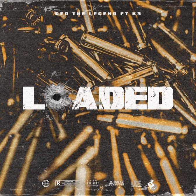 CEO The Legend Ft. K3 – Loaded