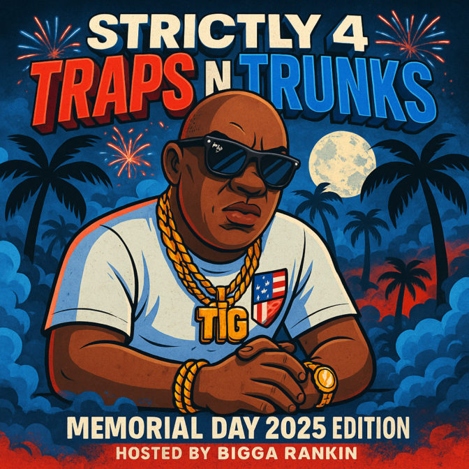 Strictly 4 The Traps N Trunks (Memorial Day 2025 Edition) (Hosted By Bigga Rankin)